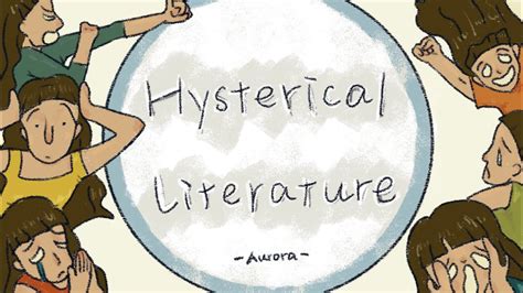 hysterical literature|hysterical literature meaning.